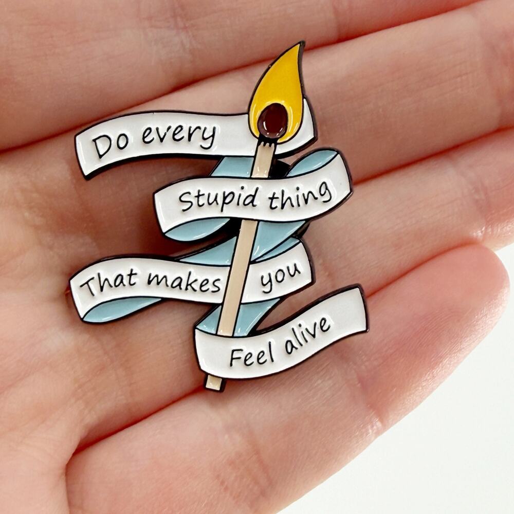 Do Every Stupid Thing Enamel Pin Funny Quote Candle Aesthetic Badge